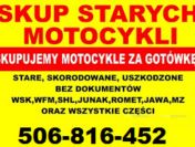 SKUP STARYCH ZABYTKOWYCH MOTOCYKLI MOTOROWERÓW MOTORÓW!