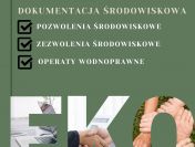 ZEZWOLENIA ŚRODOWISKOWE WNIOSKI OPERATY WODNOPRAWNE RAPORTY OCENY EKOEXPERT