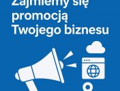 Zajmiemy się promocją Twojego biznesu / Reklama internetowa Białystok