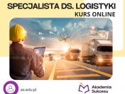 Specjalista ds. logistyki/ kurs ONLINE
