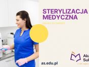 Technik sterylizacji medycznej- zdobądź zawód ZA DARMO!