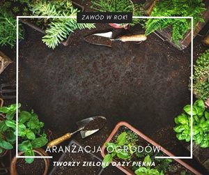 Kurs ARANŻACJA OGRODÓW- LUTY 2026  - Zdjęcie 1