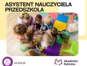 Asystent nauczyciela przedszkola- nauka od WRZEŚNIA!