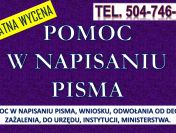 Napisanie pisma cena, tel. 504-746-203. Biuro pisania pism podań, odwołanie.