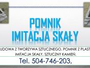 Pomnik z tworzywa, tel. 504-746-203, sztuczny kamień, nagrobek, imitacja skały.